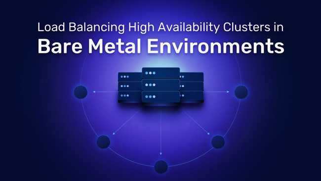 Load Balancing High Availability Clusters in Bare Metal Environments with Traefik Proxy