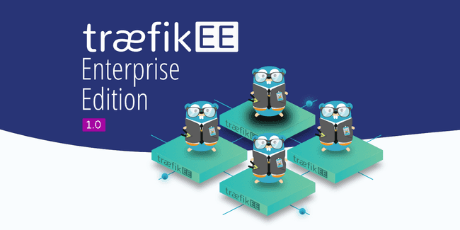 Announcing General Availability of Traefik Enterprise Edition